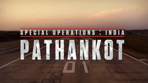 Special Operations: India Pathankot on History TV18 HD - past program