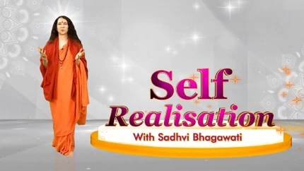Self Realisation With Sadhvi Bhagwati on Sanskar - past program