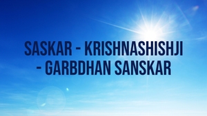 Saskar - Krishnashishji - Garbdhan Sanskar on Aastha Bhajan