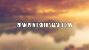 Pran Pratishtha Mahotsav on Dada Bhagwan Foundation - past program
