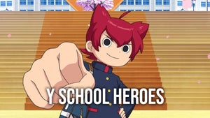 Y School Heroes Episode 5 on Animax - past program