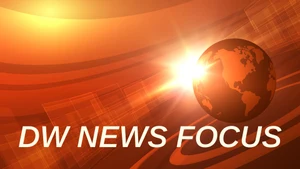 DW News Focus on dw - past program