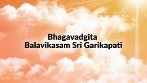 Bhagavadgita Balavikasam Sri Garikapati on Sri Venkateshwar Bhakti