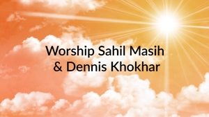 Worship Sahil Masih & Dennis Khokhar on Prarthana Bhawan - past program