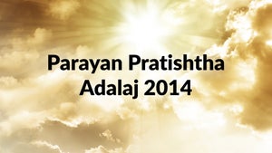 Parayan Pratishtha Adalaj 2014 on Dada Bhagwan Foundation - past program
