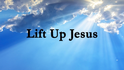 Lift Up Jesus on God TV