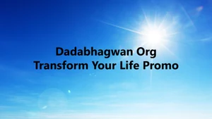 Dadabhagwan Org Transform Your Life Promo on Dada Bhagwan Foundation - past program