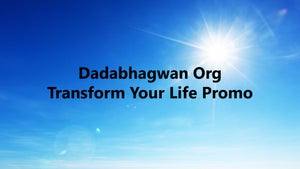 Dadabhagwan Org Transform Your Life Promo on Dada Bhagwan Foundation - future program