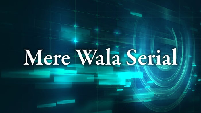 Mere Wala Serial on JioTV