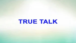 True Talk on 99 TV - past program