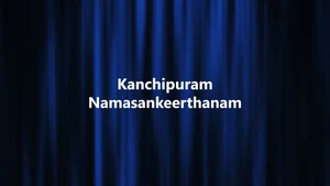 Kanchipuram Namasankeerthanam on Sri Sankara - past program