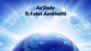 Aa Dada To Fakat Aankhothi on Dada Bhagwan Foundation - past program