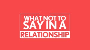 What Not To Say In A Relationship on FilterCopy - past program