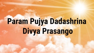Param Pujya Dadashrina Divya Prasango on Dada Bhagwan Foundation Gujarati - past program