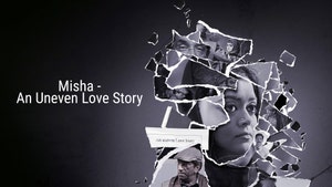 Misha - An Uneven Love Story on Rongeen TV - past program
