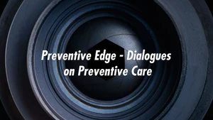 Preventive Edge - Dialogues on Preventive Care on NDTV 24x7 - past program