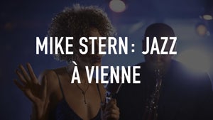 Mike Stern: Jazz à Vienne on Stingray Djazz - past program