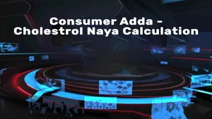 Consumer Adda - Cholestrol Naya Calculation on CNBC Awaaz - past program