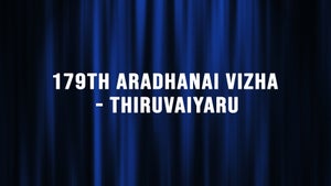 179th Aradhanai Vizha - Thiruvaiyaru on DD5 Podhigai - past program