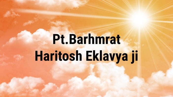 Pt.Barhmrat Haritosh Eklavya ji on JioTV