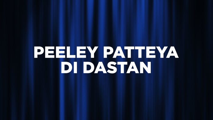 Peeley Patteya Di Dastan on JioTV