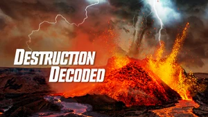 Destruction Decoded on Epic - past program