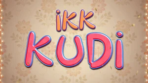 Ikk Kudi on Punjabi Shorts - past program