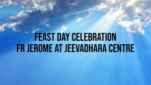 Feast Day celebration Fr Jerome at Jeevadhara Centre on Divya Vani - past program