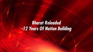 Bharat Reloaded -12 Years Of Nation Building on DD India - past program
