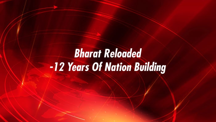Bharat Reloaded -12 Years Of Nation Building on JioTV