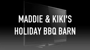 Maddie & Kiki's Holiday BBQ Barn on Gusto TV - past program