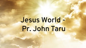 Jesus World - Pr. John Taru on Harvest TV 24x7 - past program