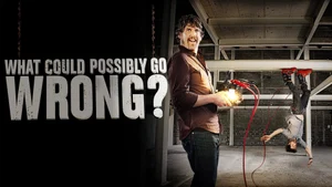 What Could Possibly Go Wrong? on Discovery Science - past program