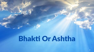 Bhakti Or Aastha on Manas Bhakti - past program