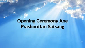 Opening Ceremony Ane Prashnottari Satsang on Dada Bhagwan Foundation Gujarati - past program