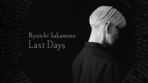Ryuichi Sakamoto: Last Days on NHK World Japan - past program