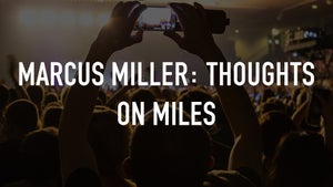 Marcus Miller: Thoughts on Miles on Stingray Djazz - past program