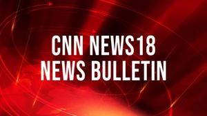 CNN News18 News Bulletin on CNBC Tv 18