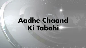 Aadhe Chaand Ki Tabahi on NDTV India - past program