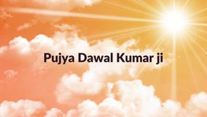 Pujya Dawal Kumar ji on Sanskar - past program