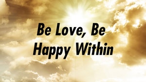 Be Love, Be Happy Within on Peace of Mind - past program