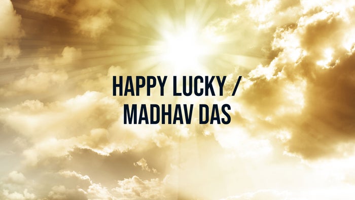 Happy Lucky / Madhav Das on JioTV