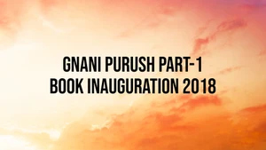 Gnani Purush Part-1 Book Inauguration 2018 on Dada Bhagwan Foundation - past program