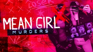 Mean Girl Murders on Investigation Discovery - past program