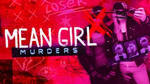 Mean Girl Murders on Investigation Discovery - past program