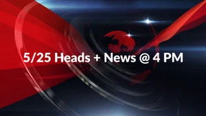 5/25 Heads + News @ 4 PM on HM TV - past program