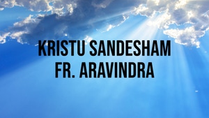 Kristu Sandesham Fr. Aravindra on Divya Vani - past program