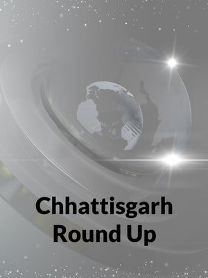 Chhattisgarh Round Up on News18 Rajasthan - future program