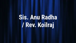 Sis. Anu Radha / Rev. Koilraj on Nambikkai - past program