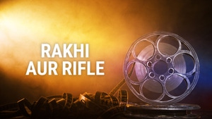 Rakhi Aur Rifle on Sony MAX2 - past program